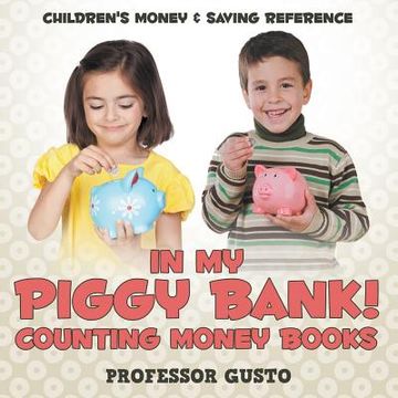 portada In My Piggy Bank! - Counting Money Books: Children's Money & Saving Reference (en Inglés)