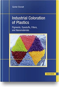portada Industrial Coloration of Plastics: Pigments, Dyestuffs, Fillers, and Nanomaterials (en Inglés)
