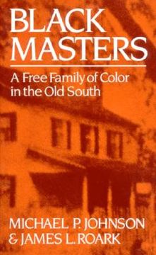 portada Black Masters: A Free Family of Color in the old South (en Inglés)