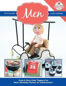 portada Cute & Easy Cake Toppers for MEN! (en Inglés)