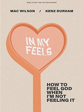 portada In my Feels: How to Feel god When i'm not Feeling it (in English)