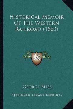 portada historical memoir of the western railroad (1863) (in English)