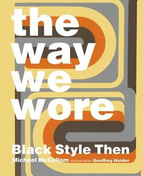 portada The Way We Wore: Black Style Then (en Inglés)