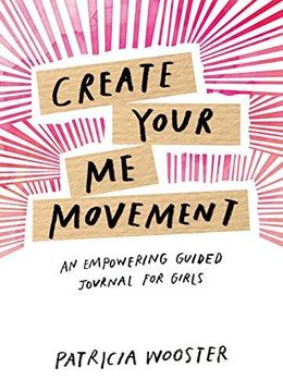 portada Create Your me Movement: An Empowering Guided Journal for Girls (en Inglés)