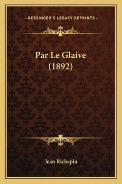 portada Par Le Glaive (1892) (in French)