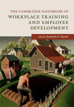 portada The Cambridge Handbook of Workplace Training and Employee Development (Cambridge Handbooks in Psychology) (en Inglés)