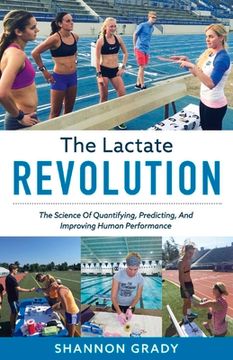 portada The Lactate Revolution: The Science of Quantifying, Predicting, and Improving Human Performance: 1 (en Inglés)