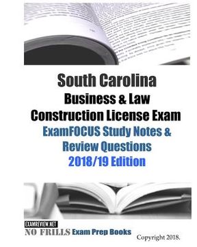portada South Carolina Business & Law Construction License Exam ExamFOCUS Study Notes & Review Questions (en Inglés)