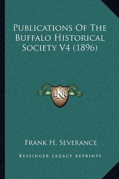 portada publications of the buffalo historical society v4 (1896) (en Inglés)