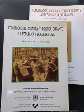 portada Comunicación, Cultura y Política Durante la ii República y la Guerra Civil (2 Vols. ) i. Pais Vasco (1931-1939); Ii  España (1931-1939)