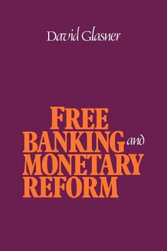 portada Free Banking and Monetary Reform (in English)