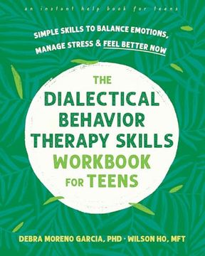 portada The Dialectical Behavior Therapy Skills Workbook for Teens: Simple Skills to Balance Emotions, Manage Stress, and Feel Better now (en Inglés)