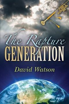 portada The Rapture Generation: An Easy Reader Bible Venture Series Book (in English)