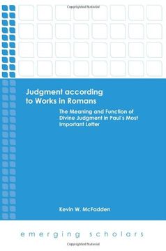 portada Judgment According to Works in Romans: The Meaning and Function of Divine Judgment in Paul's Most Important Letter (Emerging Scholars)