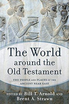 portada The World Around the old Testament: The People and Places of the Ancient Near East (en Inglés)