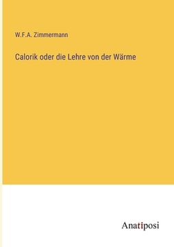 portada Calorik oder die Lehre von der Wärme (in German)