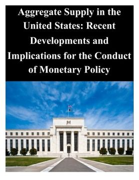 portada Aggregate Supply in the United States: Recent Developments and Implications for the Conduct of Monetary Policy