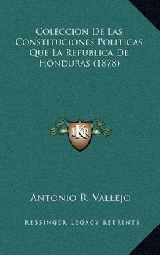 portada Coleccion de las Constituciones Politicas que la Republica de Honduras (1878)