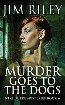 portada Murder Goes to the Dogs (6) (Niki Dupre Mysteries) (en Inglés)