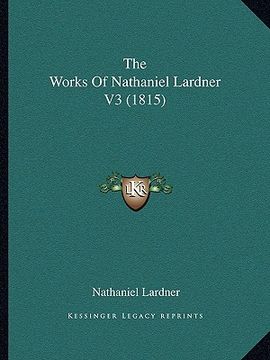 portada the works of nathaniel lardner v3 (1815) (en Inglés)