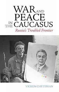portada War and Peace in the Caucasus: Russia's Troubled Frontier (in English)
