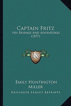 portada captain fritz: his friends and adventures (1877)