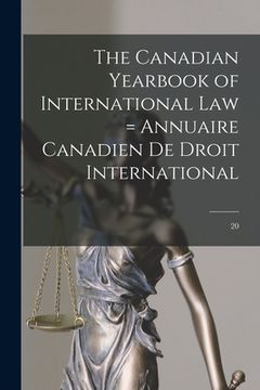 portada The Canadian Yearbook of International Law = Annuaire Canadien De Droit International; 20 (en Inglés)