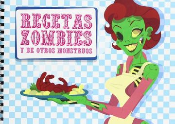 portada Recetas Zombies Y De Otros Monstruos/ El Libro De Cocina Más Repugnante Y Divertido Escrito Desde Ultratumba