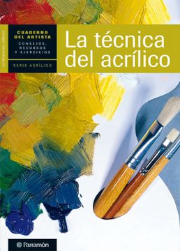 portada Técnica del Acrílico, la (Cuadernos del Artista) (in Spanish)