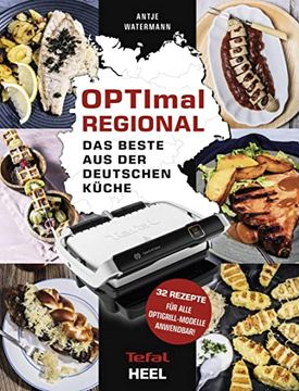 portada Optimal Regional - das Grillbuch für den Optigrill von Tefal: Das Beste aus der Deutschen Küche - für das Original von Tefal (en Alemán)