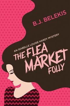 portada The Flea Market Folly (in English)