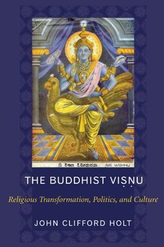 portada The Buddhist Visnu: Religious Transformation, Politics, and Culture (en Inglés)