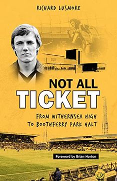 portada Not all Ticket: From Withernsea High to Boothferry Park Halt (en Inglés)