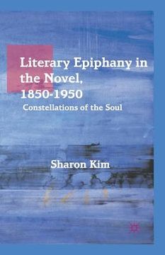portada Literary Epiphany in the Novel, 1850-1950: Constellations of the Soul (en Inglés)