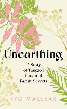 portada Unearthing: A Story of Tangled Love and Family Secrets