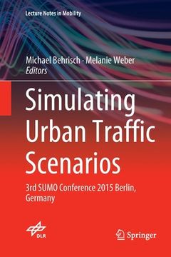 portada Simulating Urban Traffic Scenarios: 3rd Sumo Conference 2015 Berlin, Germany (in English)