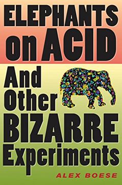 portada Elephants on Acid: And Other Bizarre Experiments (Harvest Original) (en Inglés)