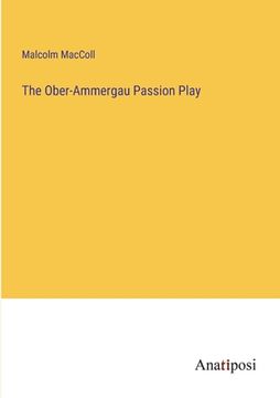 portada The Ober-Ammergau Passion Play (en Inglés)