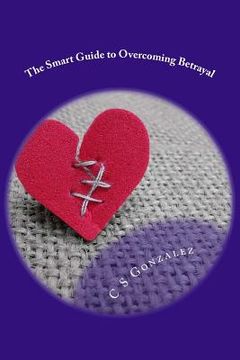 portada The Smart Guide to Overcoming Betrayal: Deep Alluren's Dangerous Affliction (en Inglés)