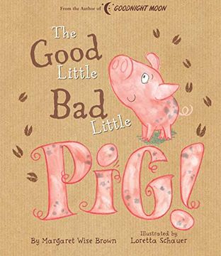 portada Good Little bad Little Pig! (Margaret Wise Brown Classics) 