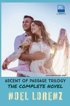 portada Ascent of Passage Trilogy: The Complete Novel: Love, Revenge and Sacrifice (en Inglés)