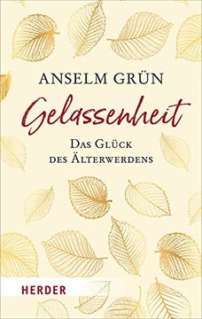 portada Gelassenheit - das Glück des Älterwerdens (Herder Spektrum) (en Alemán)