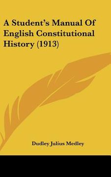 portada a student's manual of english constitutional history (1913) (in English)