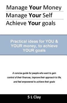 portada manage your money, manage your self, achieve your goals (en Inglés)