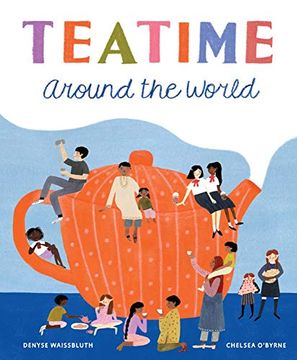 portada Teatime Around the World (Waissbluth, Denyse) (en Inglés)