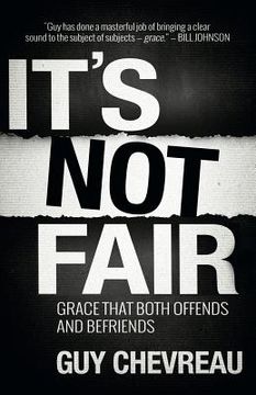portada It's Not Fair: Grace that both offends and befriends (en Inglés)
