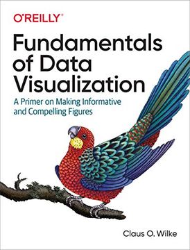 portada Fundamentals of Data Visualization a Primer on Making Informative and Compelling Figures (en Inglés)