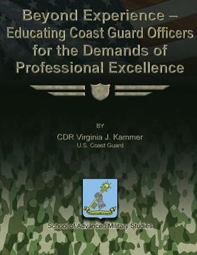 portada Beyond Experience - Educating Coast Guard Officers for the Demands of Professional Excellence (en Inglés)