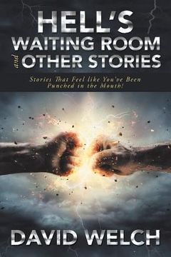 portada Hell'S Waiting Room and Other Stories: Stories That Feel Like You'Ve Been Punched in the Mouth!