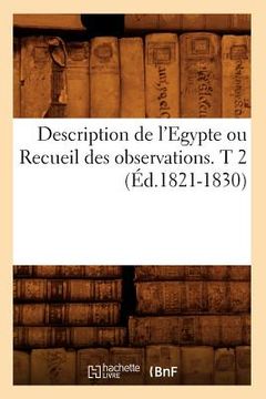 portada Description de l'Egypte Ou Recueil Des Observations. T 2 (Éd.1821-1830) (en Francés)